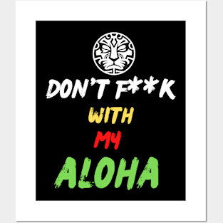 Don't F**K With My Aloha Posters and Art